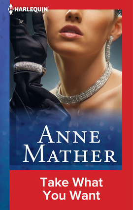 Title details for Take What You Want by Anne Mather - Available